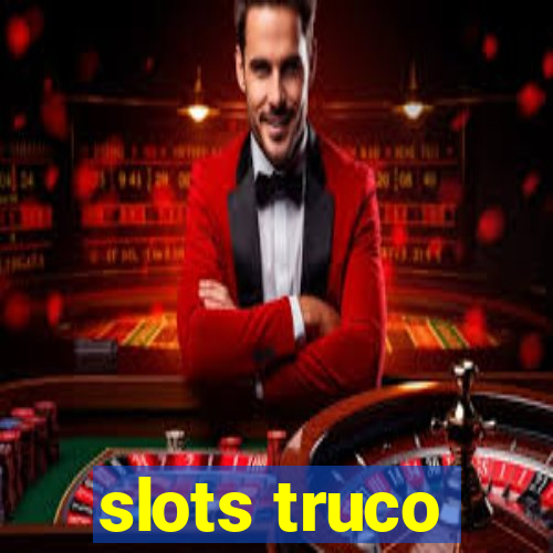 slots truco